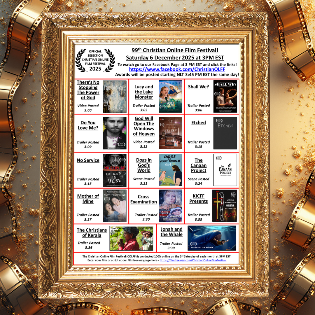 The 99th Christian Online Film Festival: Saturday, 6 December @ 3pm EST